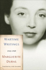 Wartime Writings 1943-1949 - Duras, Marguerite
