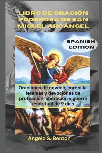 Angelo S Benton Libro de Oración Poderosa de San Miguel Arcángel (Tascabile)