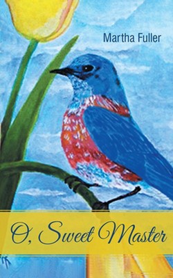 O, Sweet Master by Martha Fuller Paperback Book