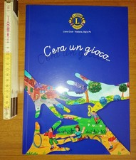A.A. V.V., C'era un gioco: i bambini raccontano (Franco Mora), Lions Club 2008