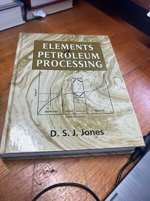 Elements of Petroleum Processing 1st Edition by D. S. J. Jones (Author)
