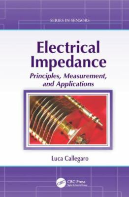 Electrical Impedance : Principles, Measurement, and Applications, Paperback b...