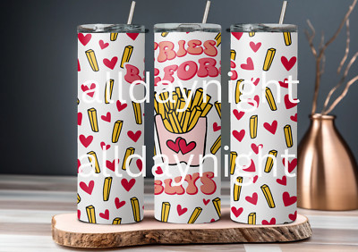 New 20 Ounce Skinny Tumbler, Fries before Guys, French fries with hearts