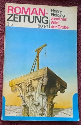 Henry Fielding ' Jonathan Wild der Große Romanzeitung Nr.315 - DDR 1976