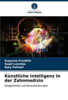 KüNstliche Intelligenz In Der Zahnmedizin Gelegenheiten Und Herausforderungen