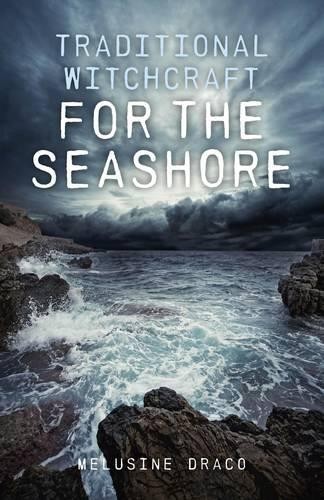 Traditional Witchcraft for the Seashore by Melusine Draco - 9781846944260