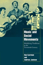 Music and Social Movements: Mobilizing Traditions in the Twentieth Century (...