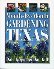 Month-by-Month Gardening in Texas, Gill, Dan, Groom, Dale, 9781888608212