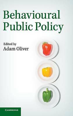Behavioural Public Policy Oliver Hardback Cambridge University Press