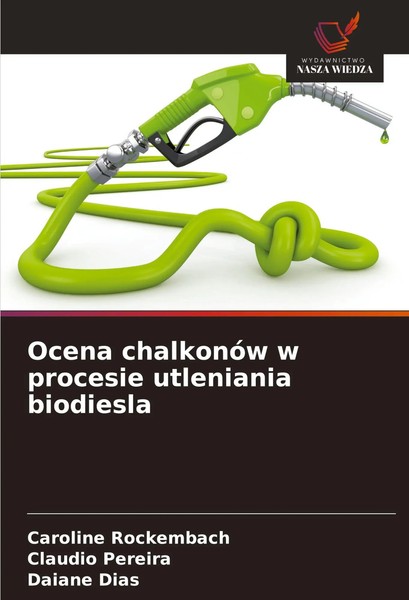 Caroline Rockembach (U. A.) | Ocena ChalkonóW W Procesie Utleniania Biodiesla-image