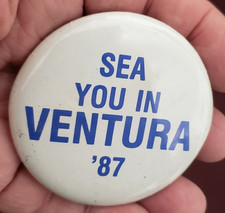 Sea You in Ventura 1987 Pin Button Vintage Made in USA