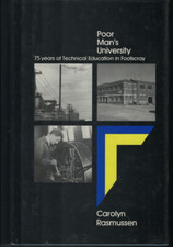 Poor Man's University - Technical Education in Footscray ; by Carolyn Rasmussen