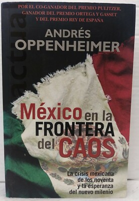 MEXICO EN LA FRONTERA DEL CAOS by Andres Oppenheimer (2003, Spanish Ed) 