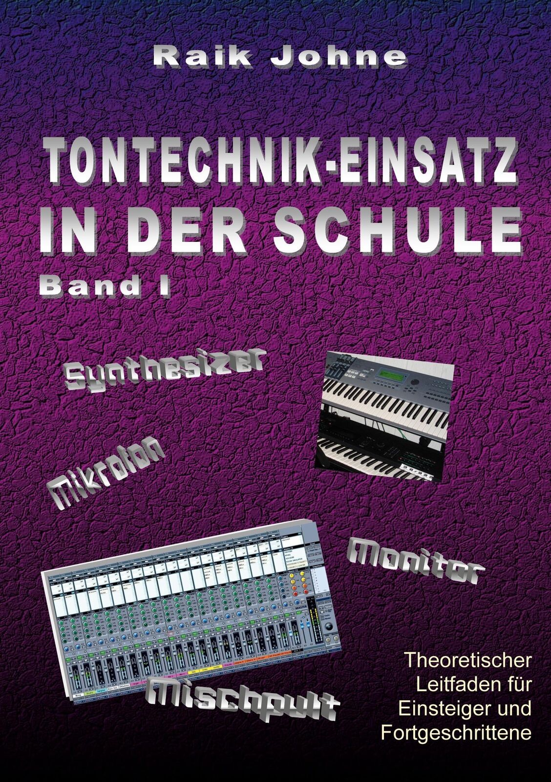 Thumbnail - Raik Johne | Tontechnik-einsatz In Der Schule - Band I | Taschenbuch |