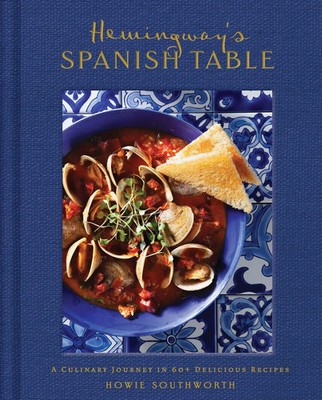 Hemingway's Spanish Table | A Culinary Journey in 60+ Recipes | Englisch | Buch