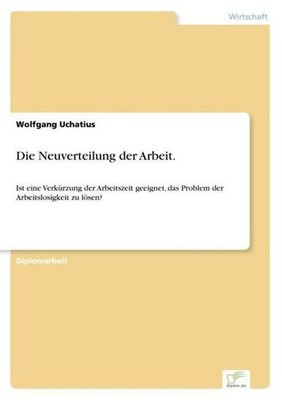Die Neuverteilung der Arbeit. Wolfgang Uchatius
