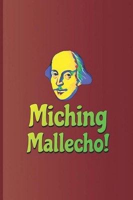 Miching Mallecho!: A Quote from Hamlet by William Shakespeare by Sam Diego Paper