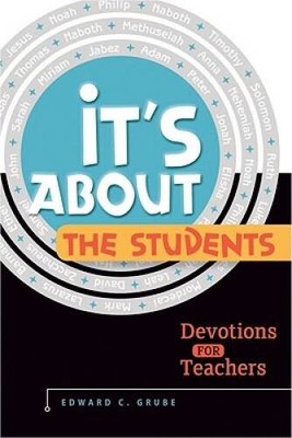 Its About the Students - Paperback By Edward C Grube - GOOD