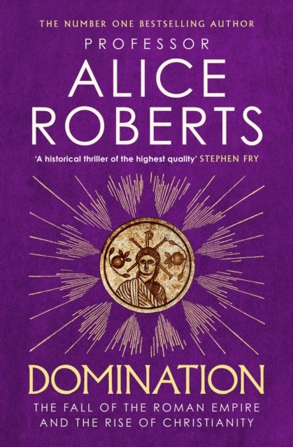 Domination by Alice Roberts (Paperback Book)