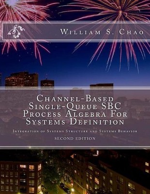 Channel-Based Single-Queue SBC Process Algebra For Systems Definition: Integrati
