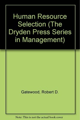 Human Resource Selection (The Dryden Press Series in Management)