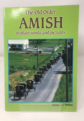 The Old Order Amish In Plain Words And Pictures by T J Redcay PB 1987