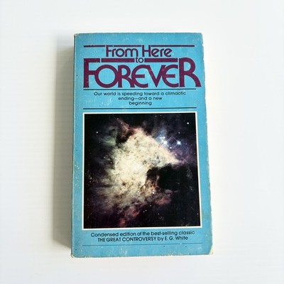 From Here To Forever The Great Controversy by E. G. White Vintage Paperback