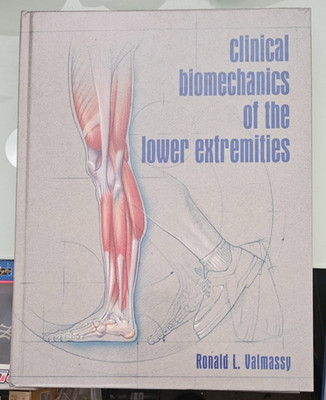 ronald valmassy  CLINICAL BIOMECHANICS OF THE LOWER EXTREMITIES hardcover