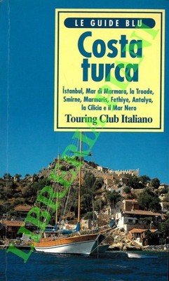 TCI - Türkische Küste. Istanbul, Marmarameer, Troaden, Izmir, Marmaris, Fethi