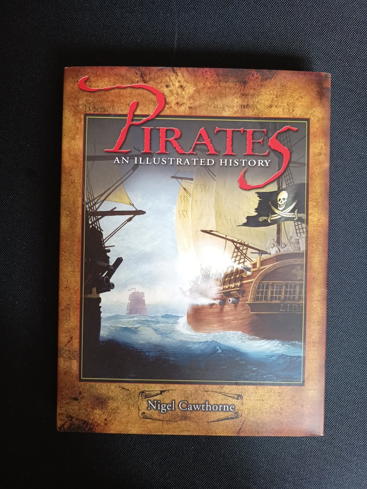 NIGEL CAWTHORNE- PIRATES AN ILLUSTRATED HISTORY - BRAND NEW HARD BACK