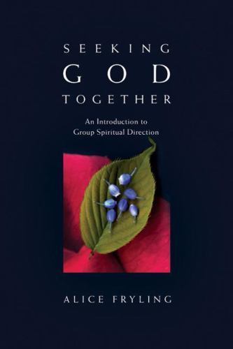 Seeking God Together : An Introduction to Group Spiritual Direction - Picture 1 of 1