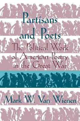 Partisans Poets Political Work American Poetry Great War 107 Mark… 9780521110068