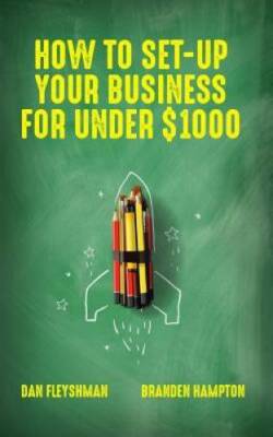 How To Set-Up Your Business For Under $1000 - Paperback By Fleyshman, Dan - GOOD