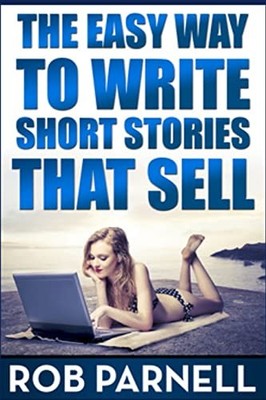 The Easy Way to Write Short Stories That... by Parnell, Rob Paperback / softback