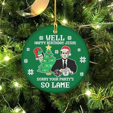 Well Happy Birthday Jesus Ceramic Christmas Ornaments - Sorry Your Party is So