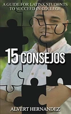 15 Consejos: A Guide for Latinx Stu..., Hernandez, Alve
