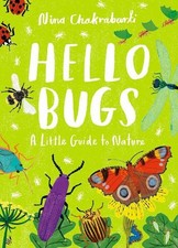 Nina Chakrabarti Little Guides to Nature: Hello Bugs (Hardback)