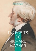 Dix ÉCrits De Richard Wagner Richard Wagner Taschenbuch FranzöSisch 2025