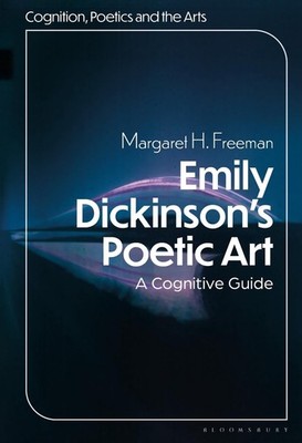 Emily Dickinson's Poetic Art: A Cognitive Reading by Margaret H. Freeman (Englis