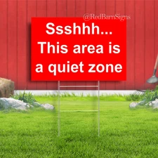 Ssshhh... This Area Is A Quiet Zone Indoor Outdoor Yard Sign with metal stakes