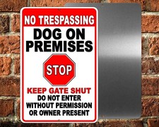 No Trespassing Dog On Premises Stop Keep Gate Shut Metal Sign Or Decal 6 Sizes