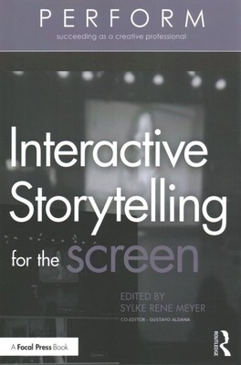 Interactive Storytelling for the Screen, Paperback by Meyer, Sylke Rene (EDT)...