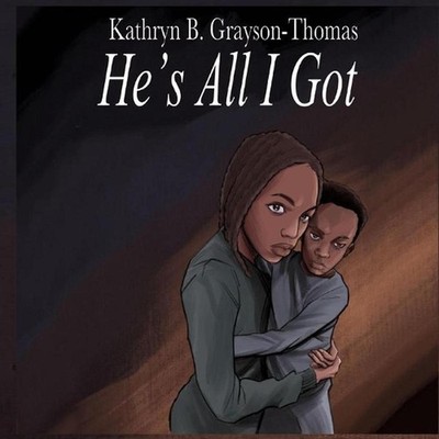 He's All I Got by Kathryn B. Grayson-Thomas Paperback Book