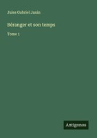 Jules Gabriel Janin | BéRanger Et Son Temps | Taschenbuch | FranzöSisch (2025)