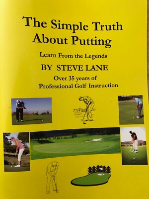 Simple Truth about Putting by Steve Lane Learn from  the Legends