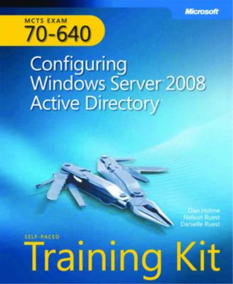 MCTS Self-Paced Training Kit (Exam 70-640): Configuring Windows Server ...
