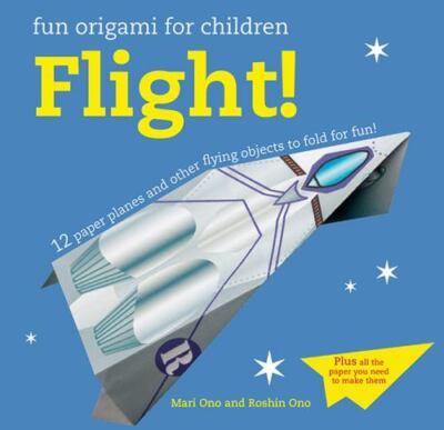 Fun Origami for Children: Flight! Format: Children/juvenile