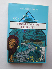 THE CONFLICT - From Eden to Eternity BY JARED F. GERIG 1990 pb SIGNED BY AUTHOR
