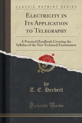 Electricity in Its Application to Telegraphy A Pra