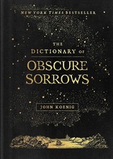 The Dictionary of Obscure Sorrows by John Koenig (English) Hardcover Book